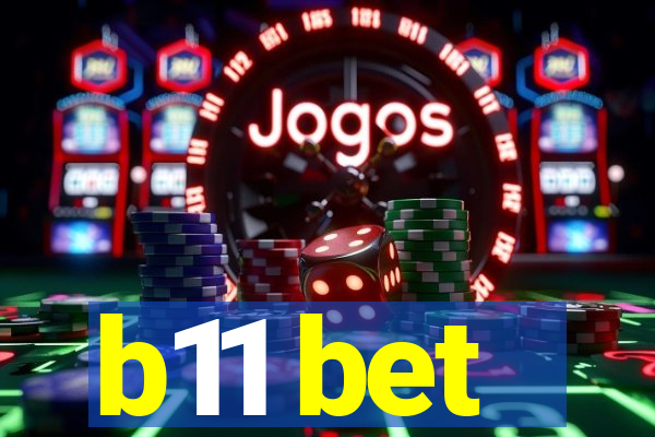 b11 bet